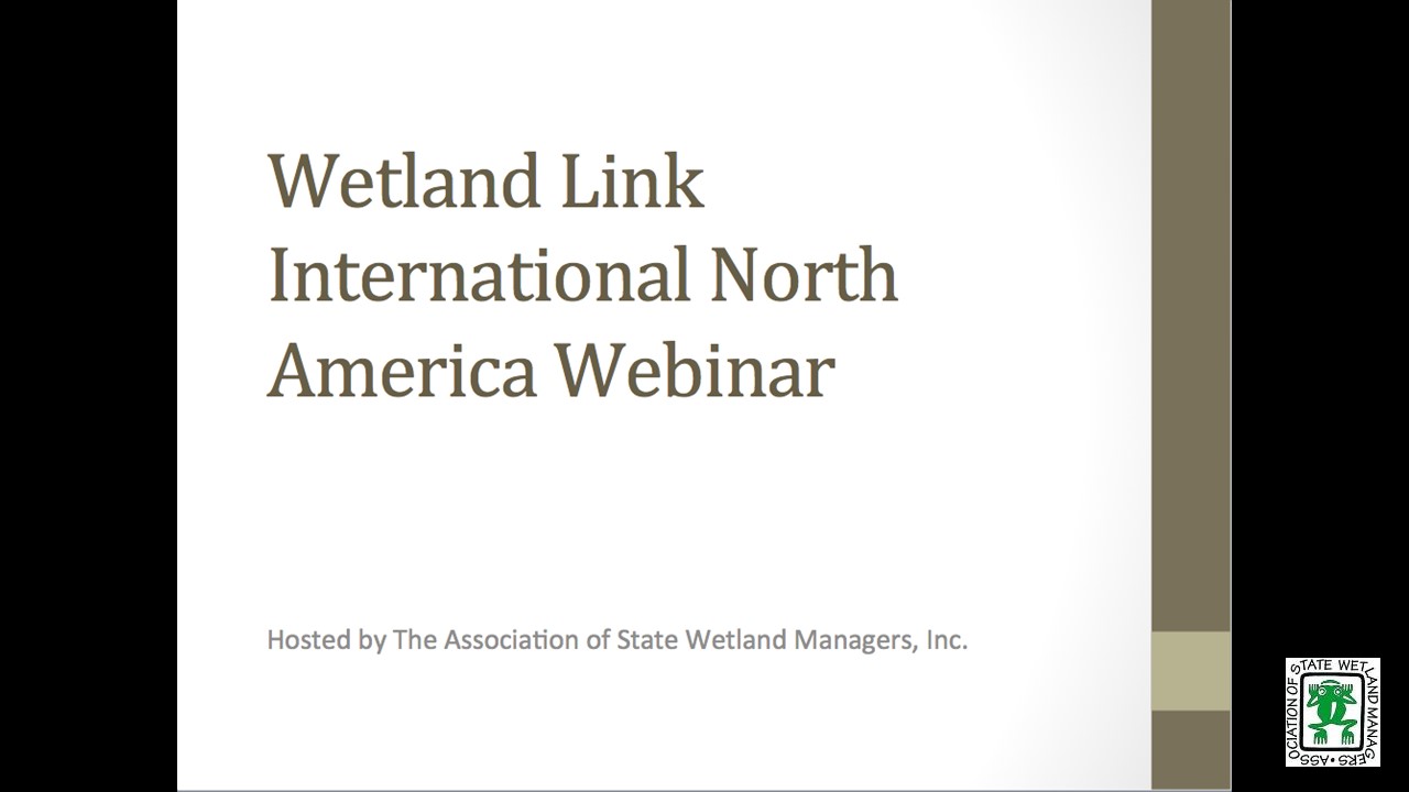 Part 1: Introduction: Jeanne Christie, Association of State Wetland Managers and Christ Rostron, WLI Global