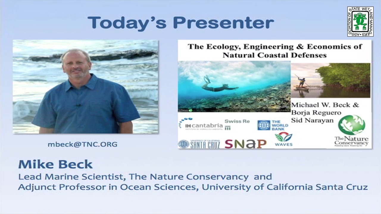  Part 2: Presenter: Mike Beck, The Nature Conservancy and Adjunct Professor in Ocean Sciences, University of California Santa Cruz