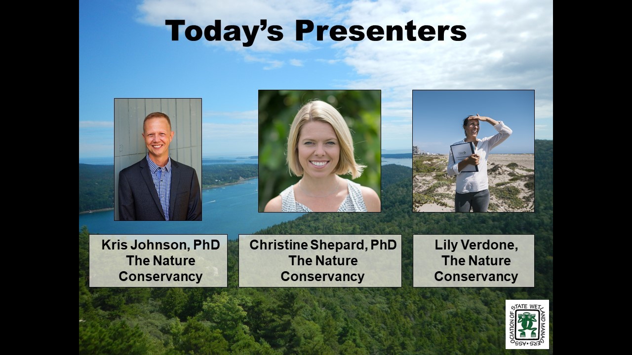Part 2: Presenter: Lily Verdone, Director of Freshwater and Marine, The Nature Conservancy and Christine Shepard, PhD, Director of Science, Gulf of Mexico Program, The Nature Conservancy