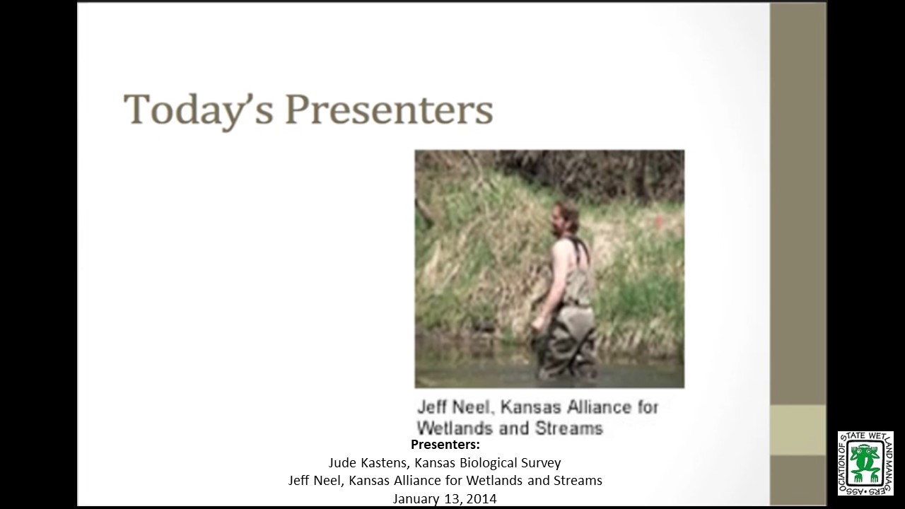 Part 2b: Presenter: Jeff Neel, Kansas Alliance for Wetlands and Streams	